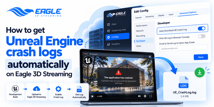 How to get Unreal Engine crash logs automatically on Eagle 3D Streaming