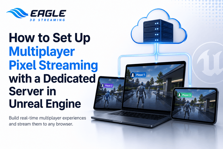 How to Set Up Multiplayer Pixel Streaming with a Dedicated Server in Unreal Engine